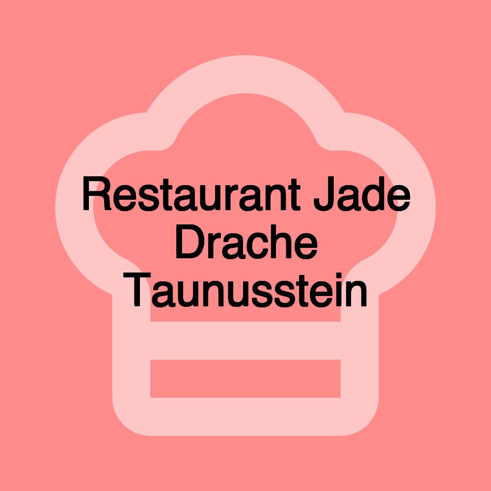 Restaurant Jade Drache Taunusstein