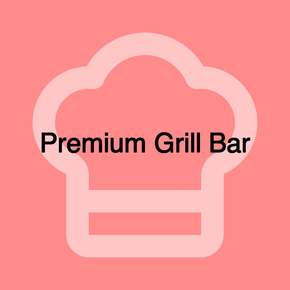 Premium Grill Bar