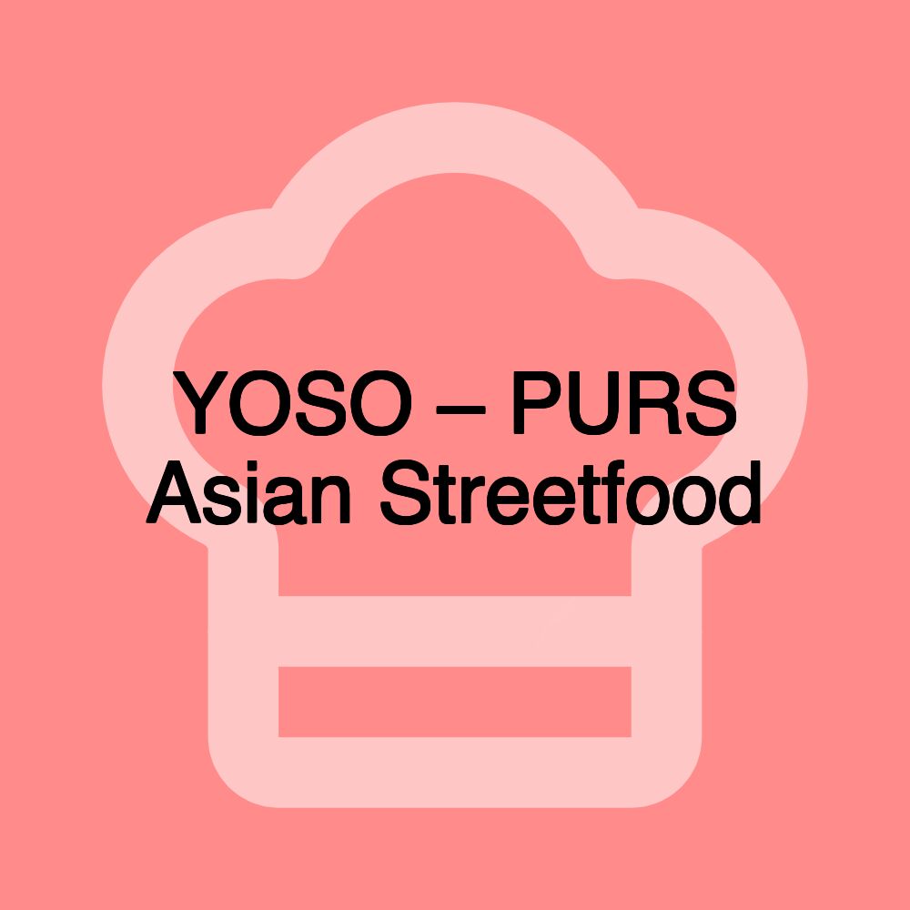 YOSO – PURS Asian Streetfood