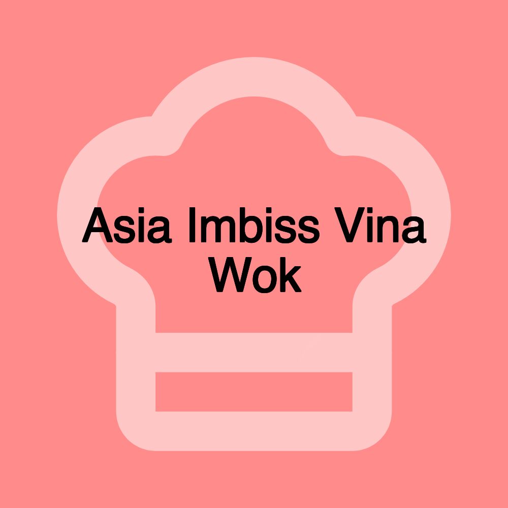 Asia Imbiss Vina Wok