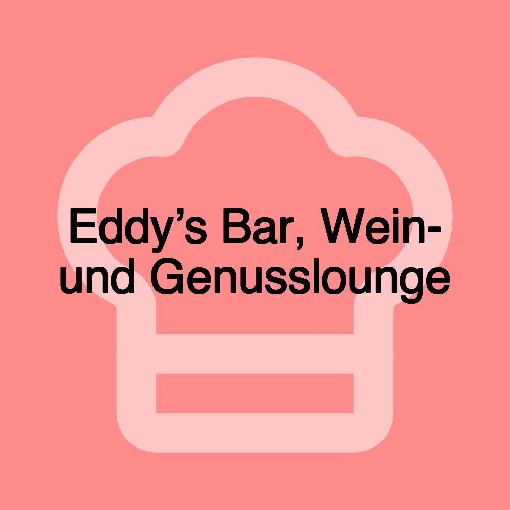 Eddy’s Bar, Wein- und Genusslounge