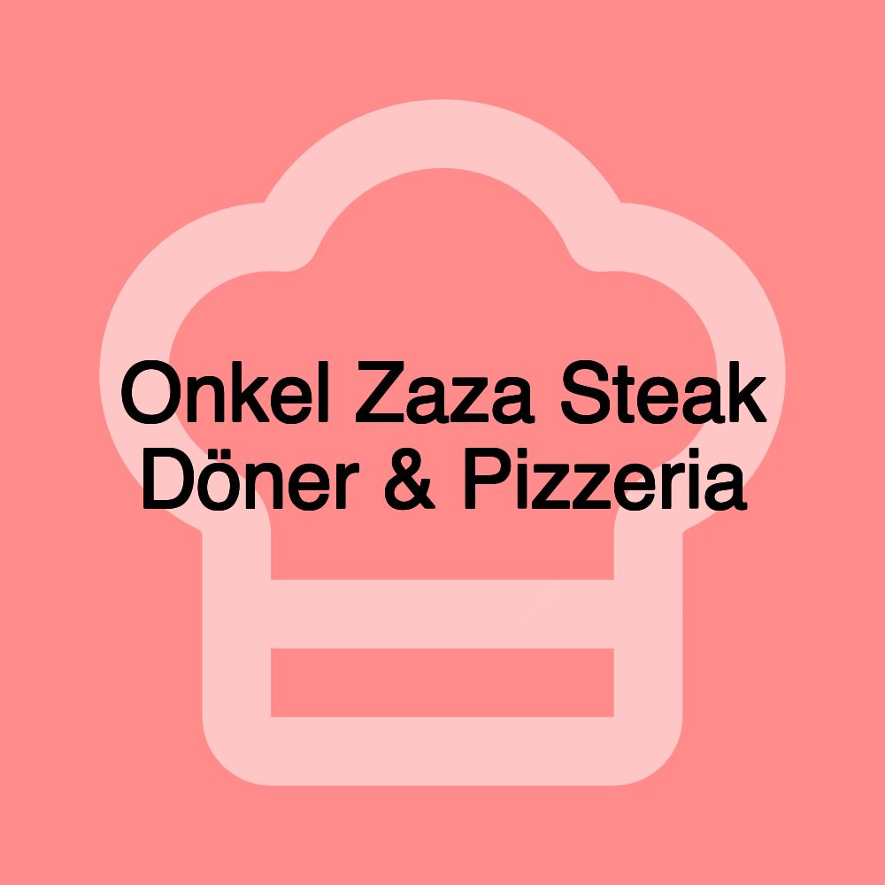 Onkel Zaza Steak Döner & Pizzeria