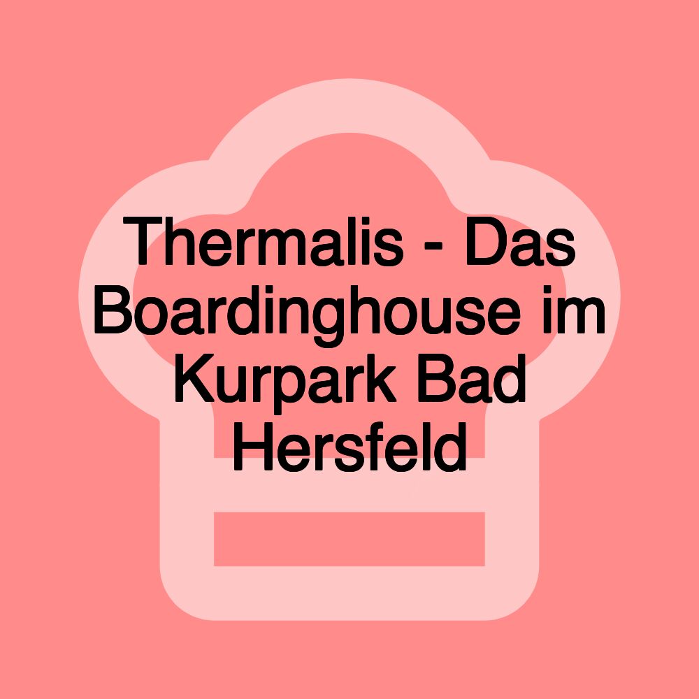 Thermalis - Das Boardinghouse im Kurpark Bad Hersfeld