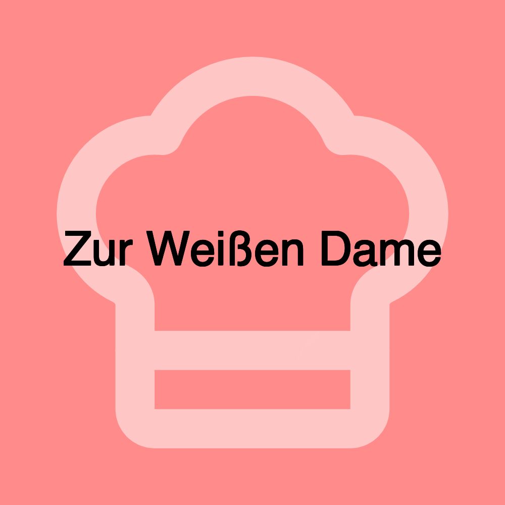 Zur Weißen Dame