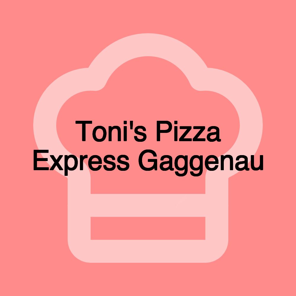 Toni's Pizza Express Gaggenau