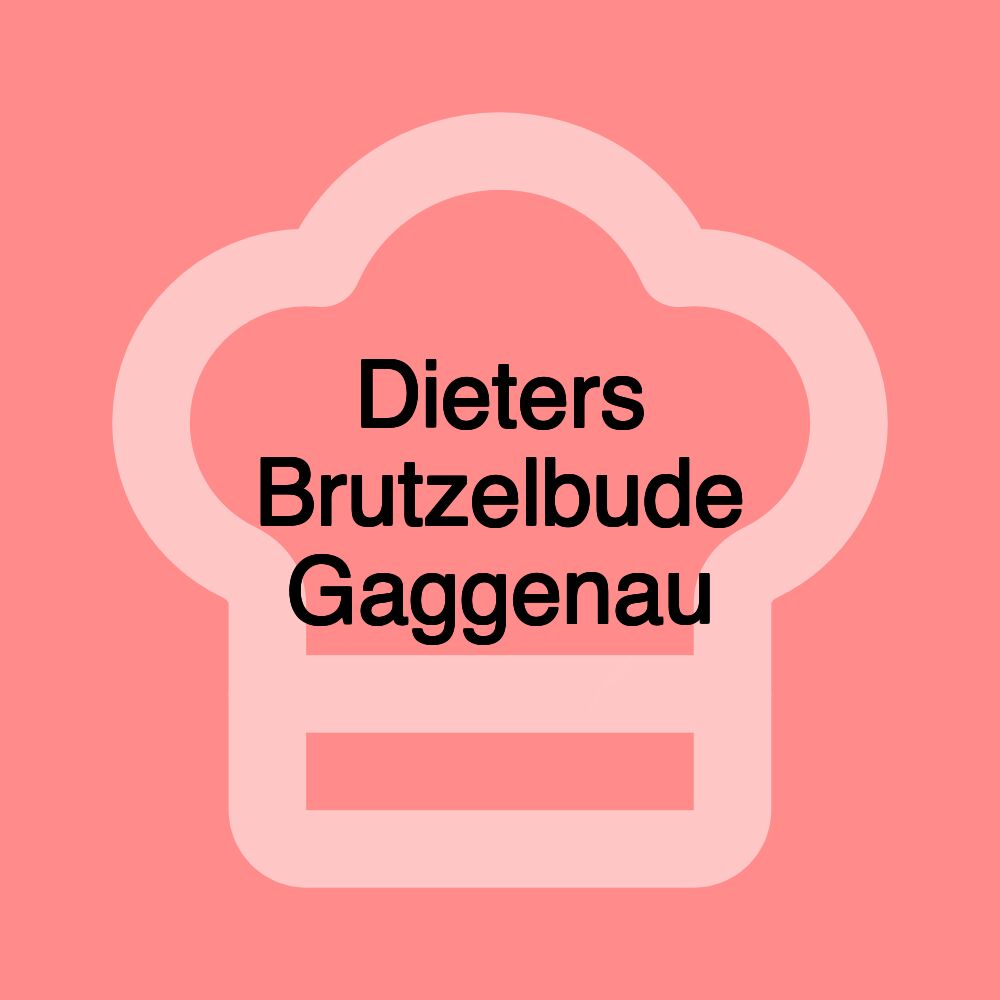 Dieters Brutzelbude Gaggenau