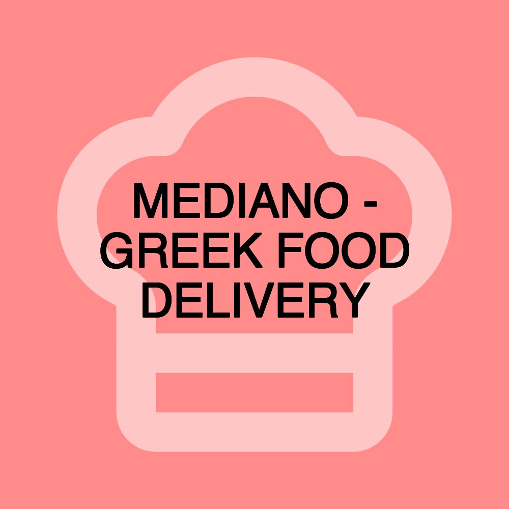 MEDIANO - GREEK FOOD DELIVERY