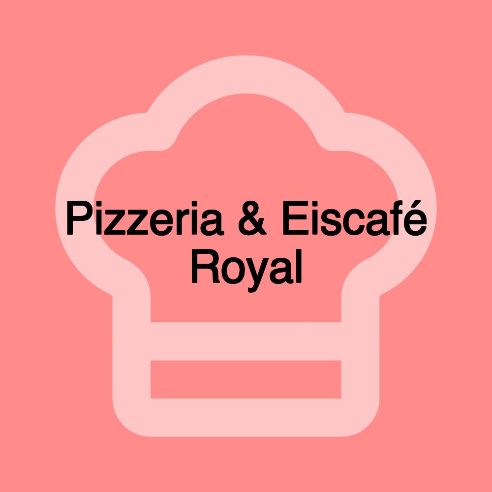 Pizzeria & Eiscafé Royal