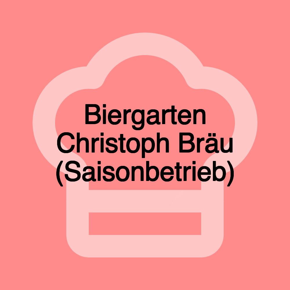 Biergarten Christoph Bräu (Saisonbetrieb)