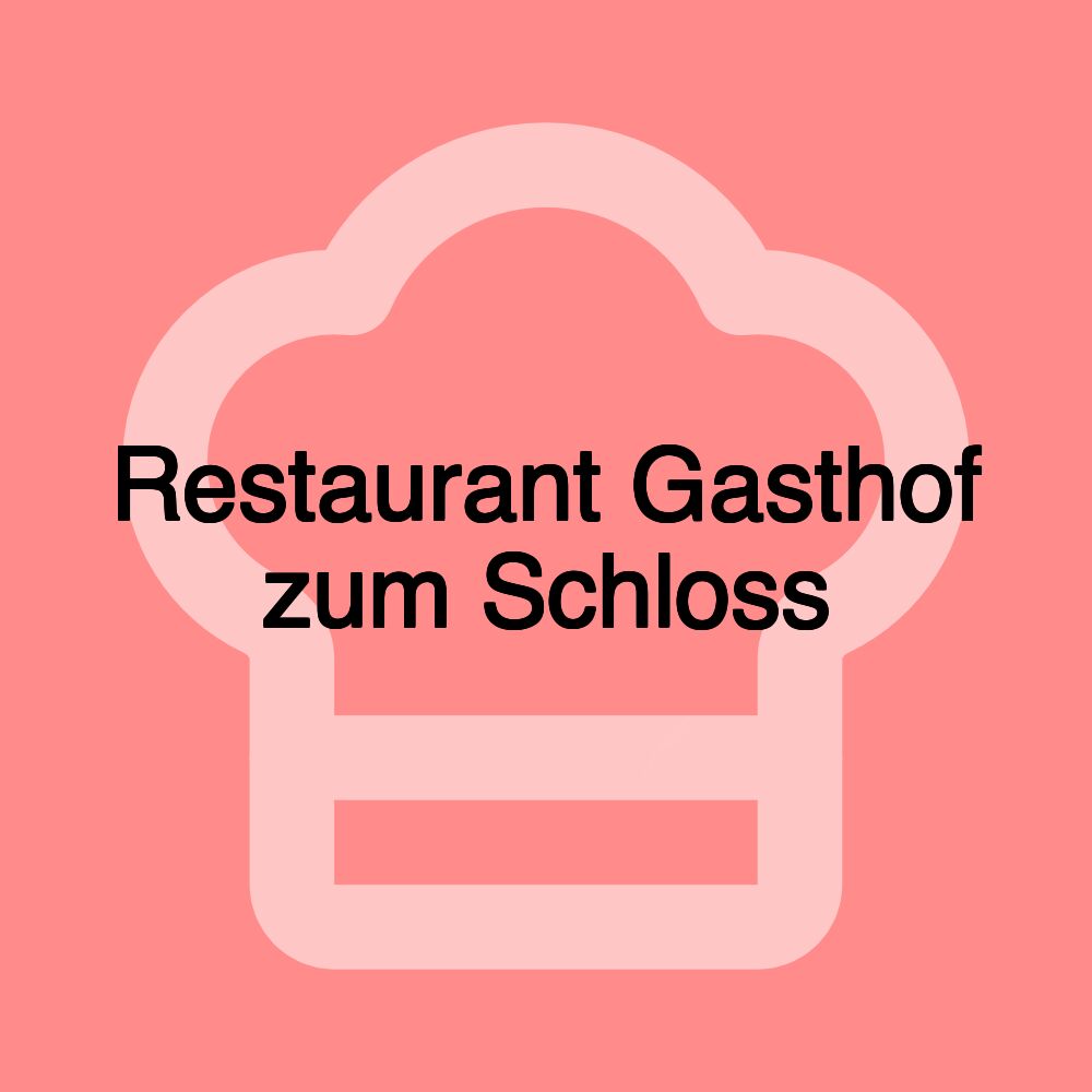 Restaurant Gasthof zum Schloss