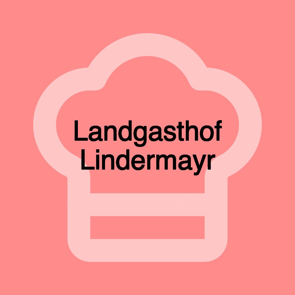 Landgasthof Lindermayr