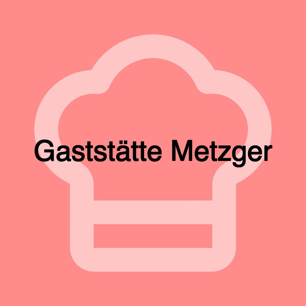 Gaststätte Metzger