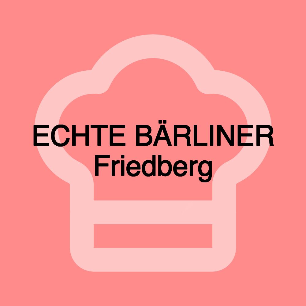 ECHTE BÄRLINER Friedberg