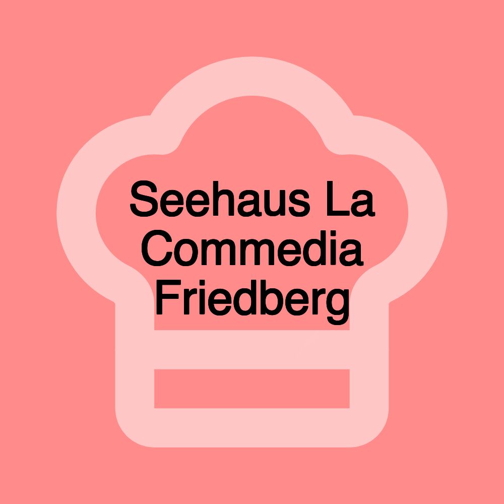 Seehaus La Commedia Friedberg