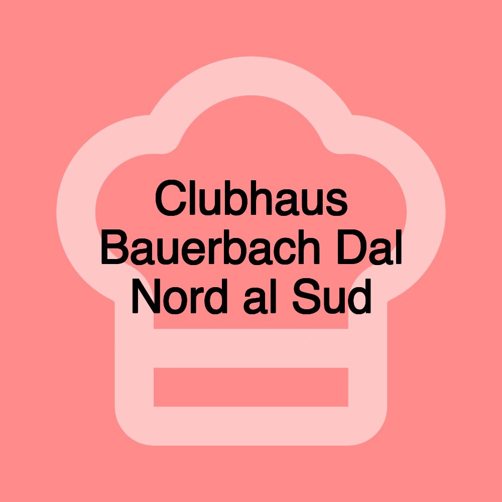 Clubhaus Bauerbach Dal Nord al Sud