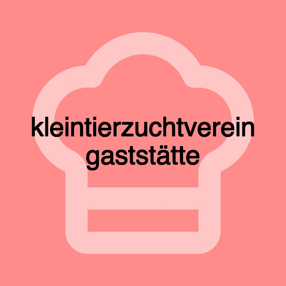 kleintierzuchtverein gaststätte