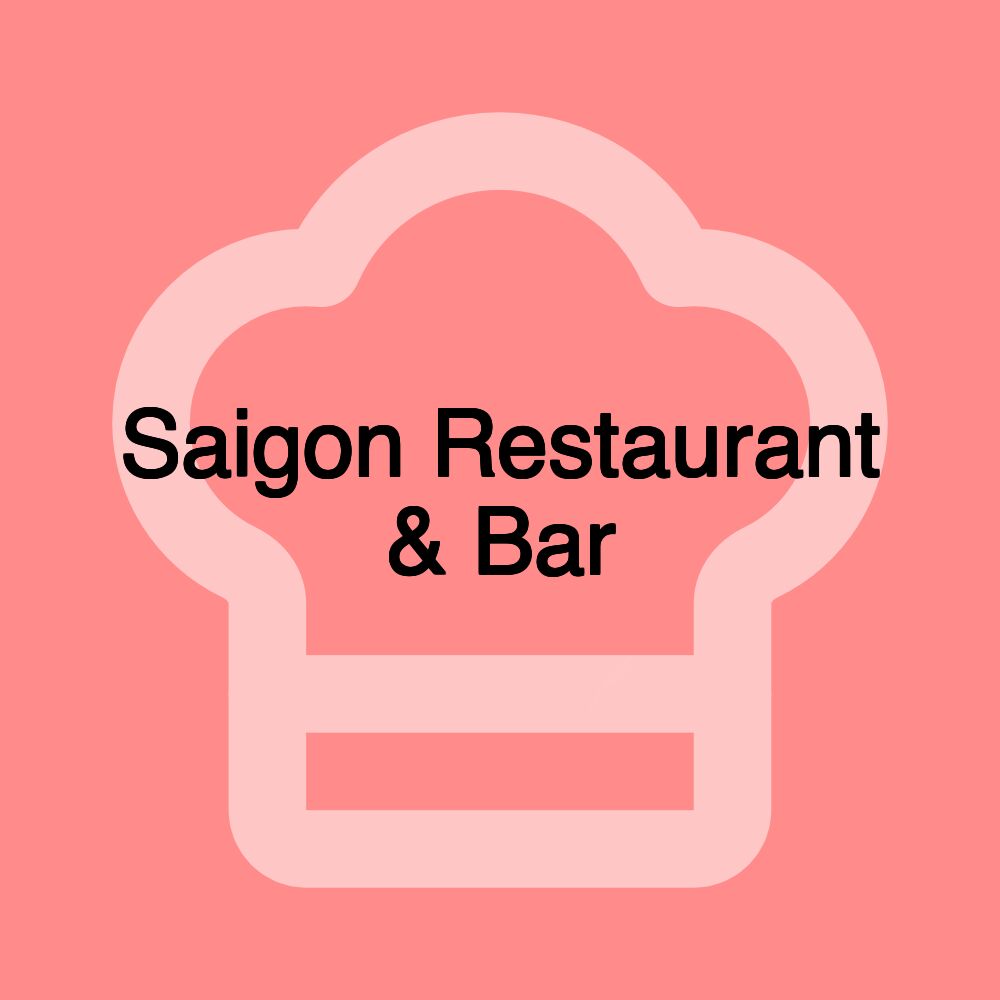 Saigon Restaurant & Bar