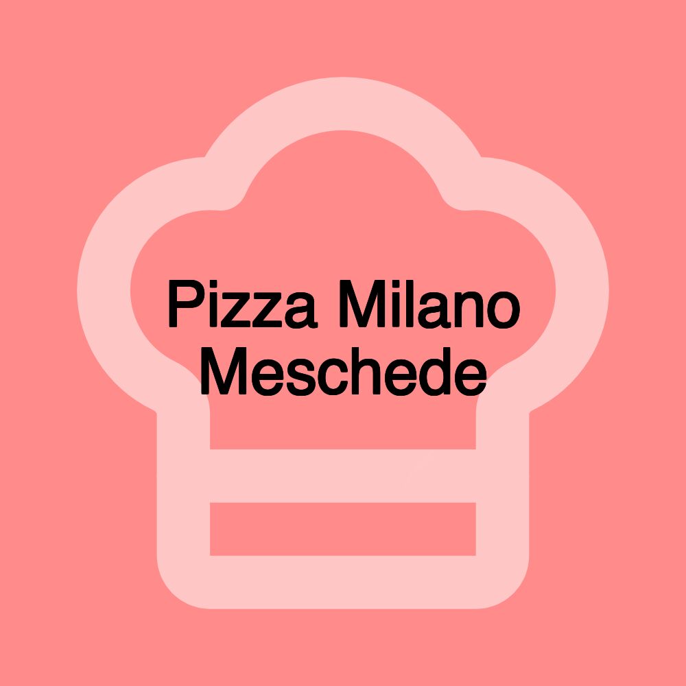 Pizza Milano Meschede