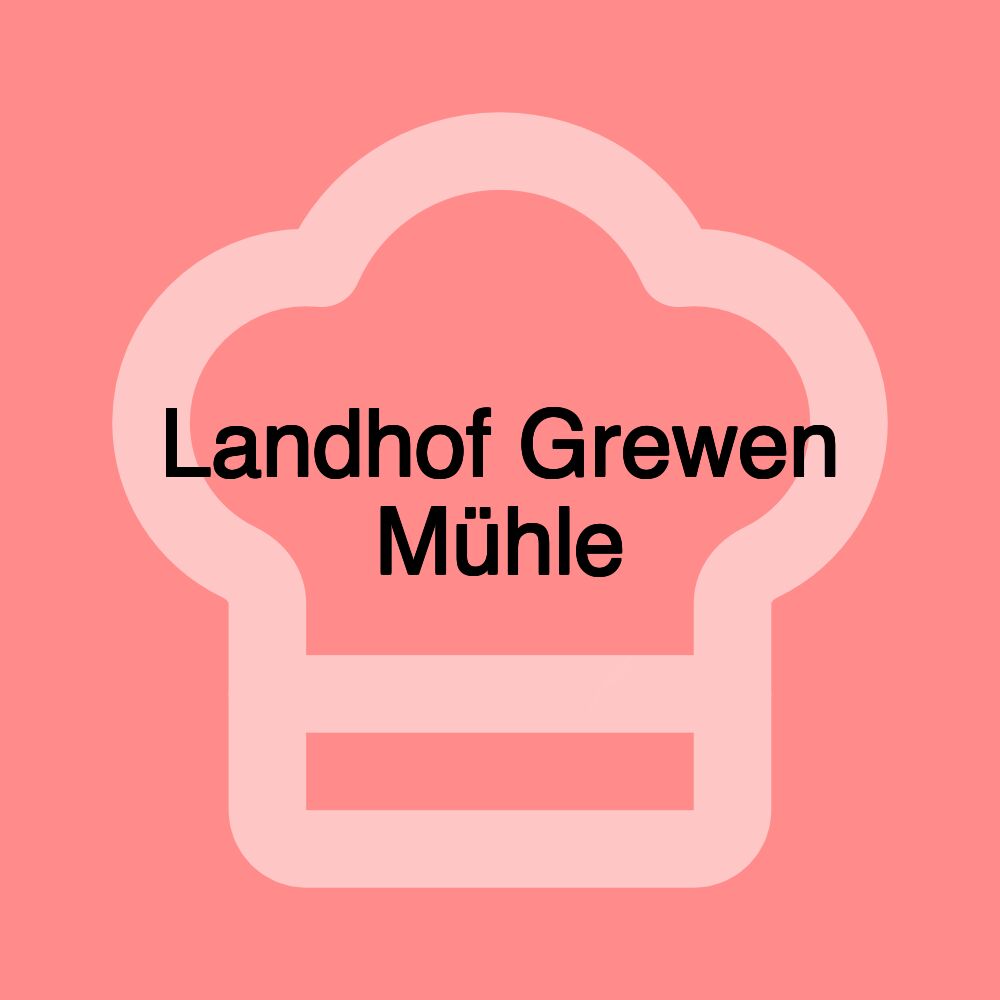 Landhof Grewen Mühle