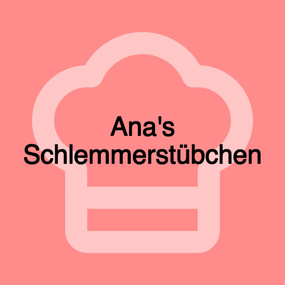 Ana's Schlemmerstübchen