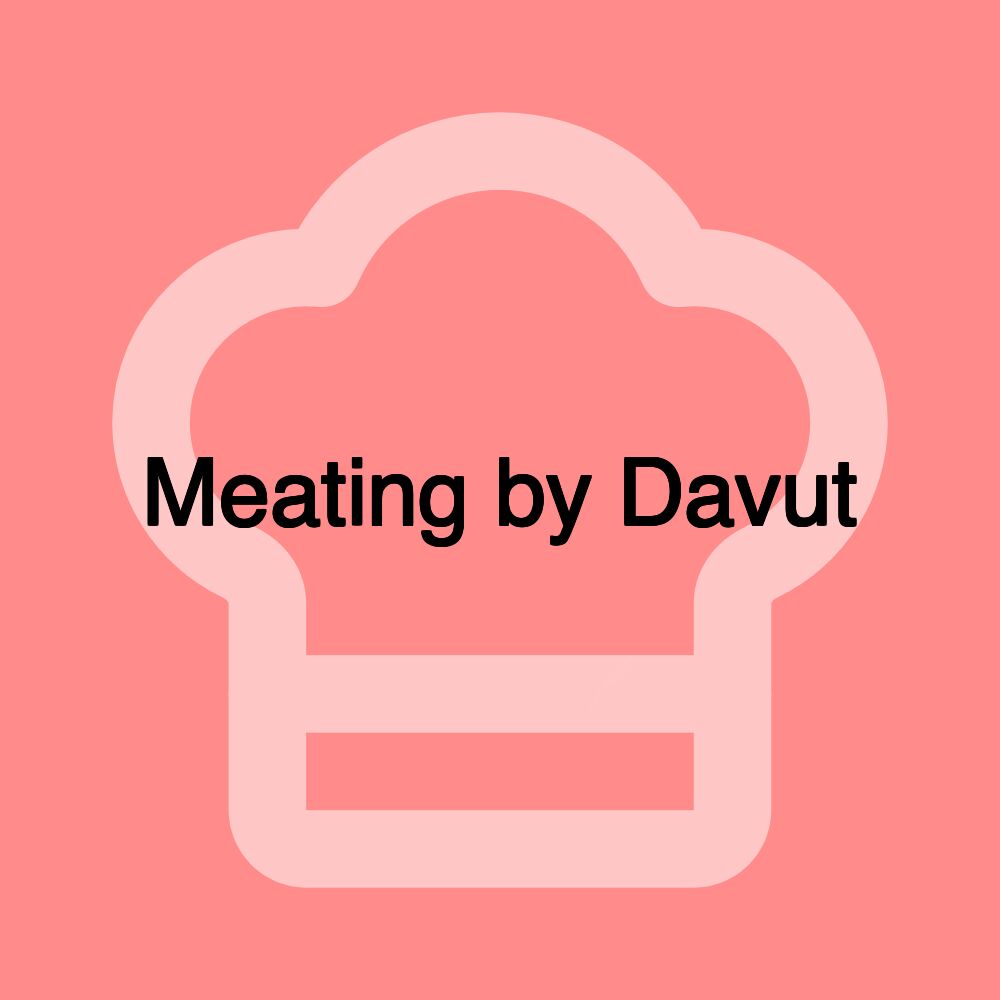 Meating by Davut