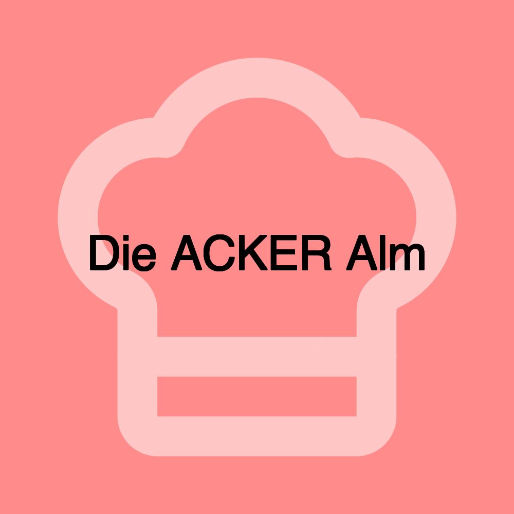 Die ACKER Alm