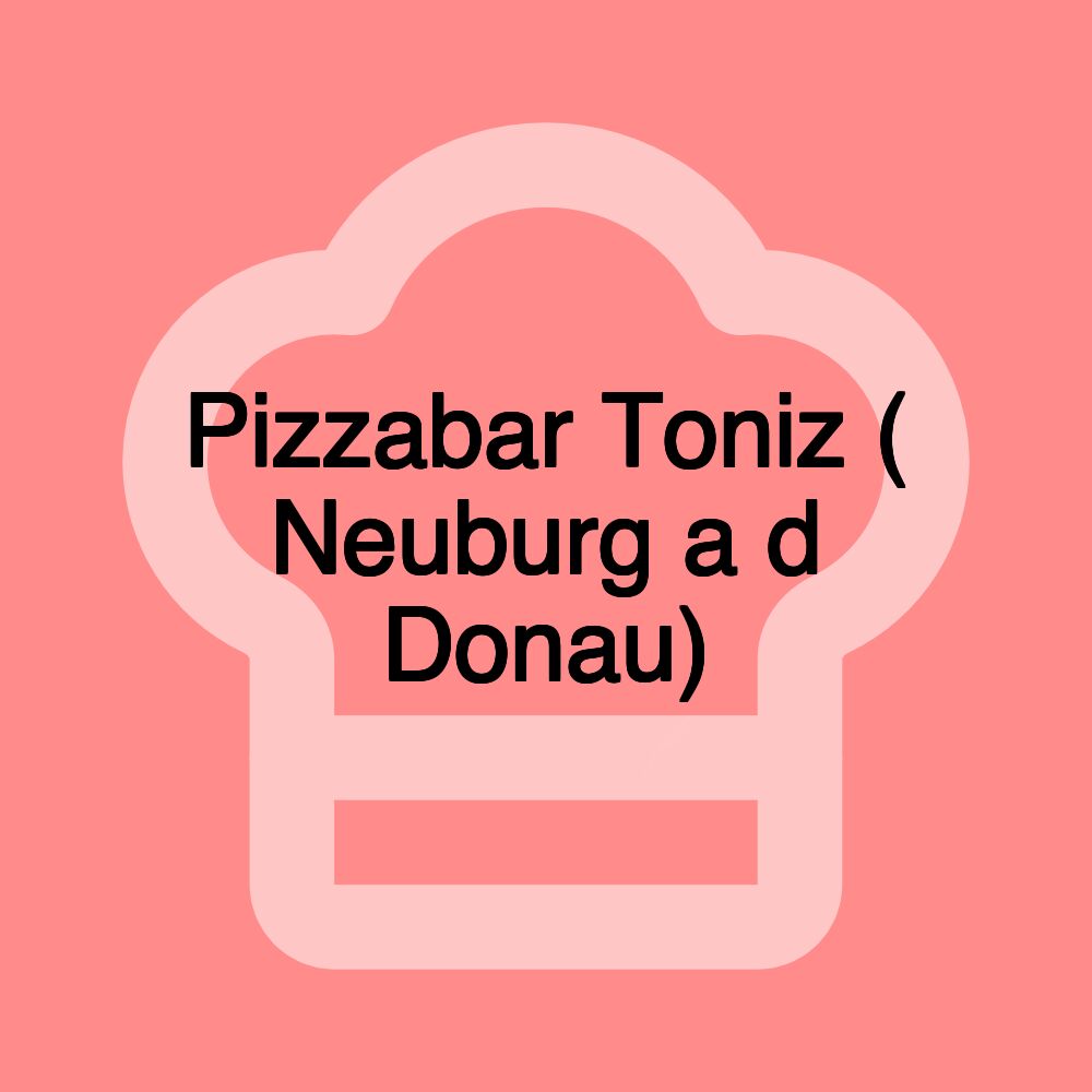 Pizzabar Toniz ( Neuburg a d Donau)