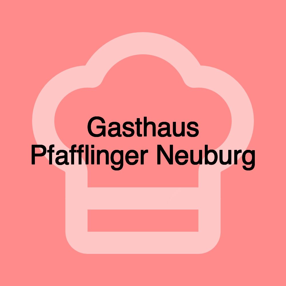 Gasthaus Pfafflinger Neuburg