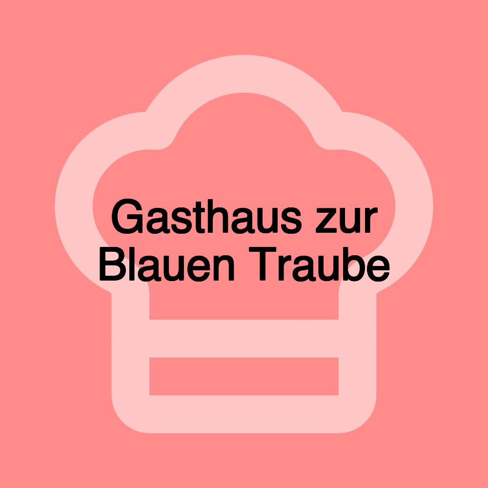 Gasthaus zur Blauen Traube