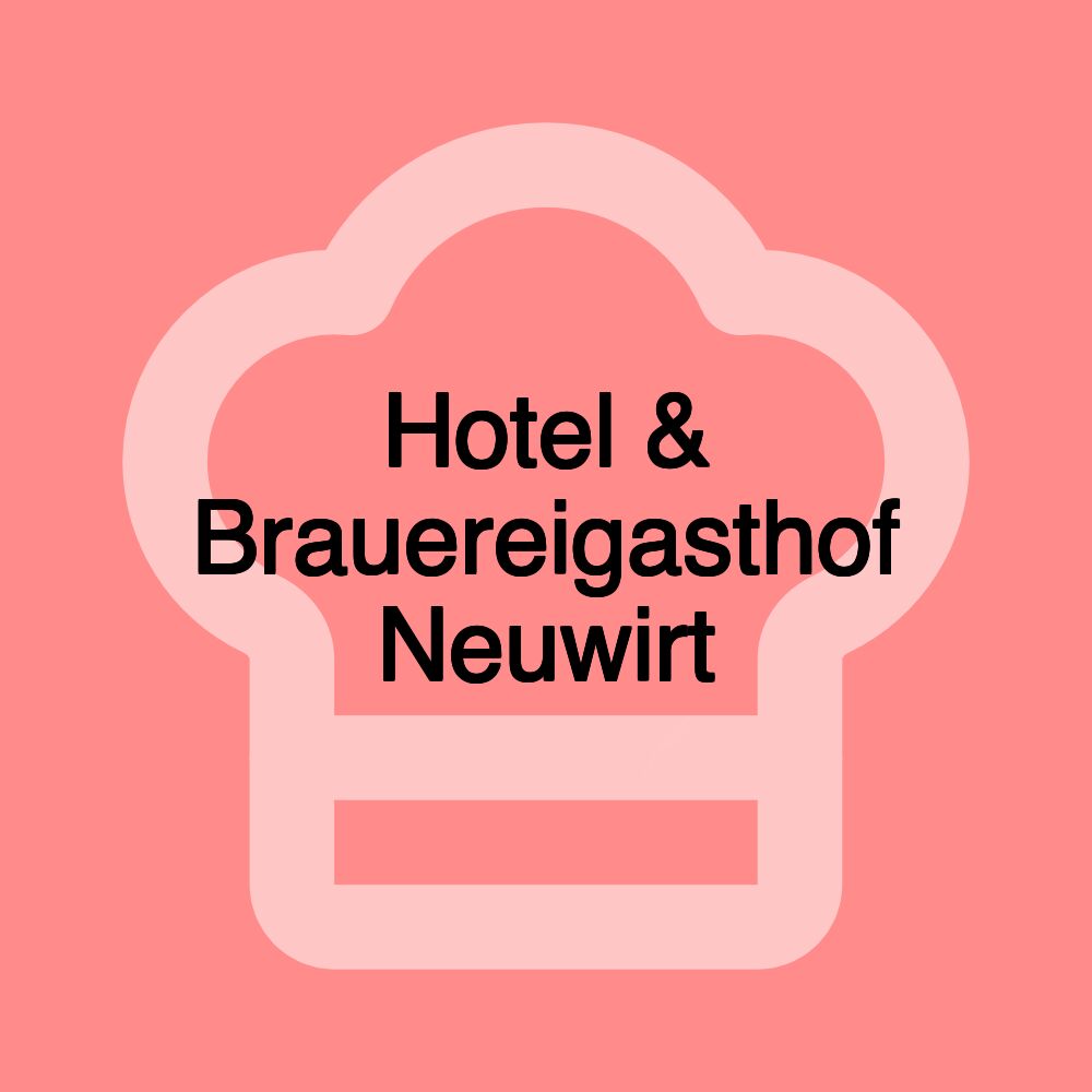 Hotel & Brauereigasthof Neuwirt