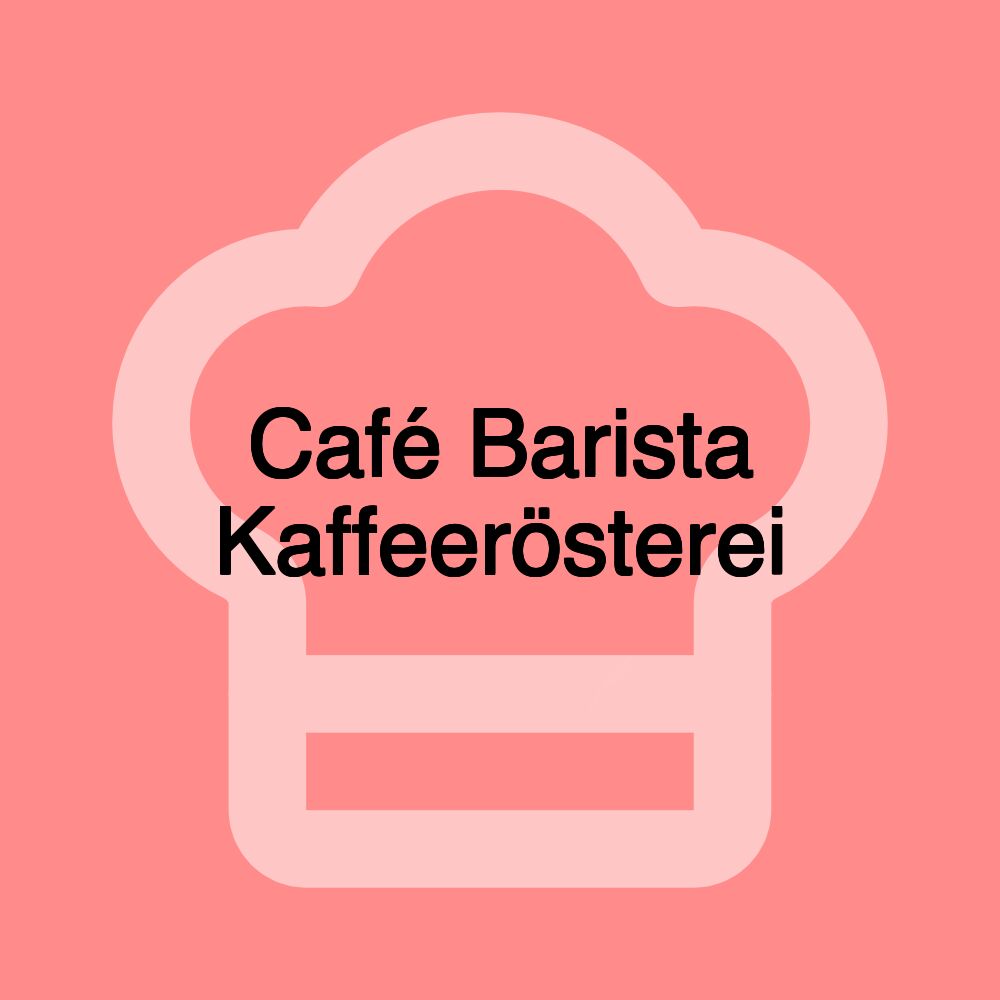 Café Barista Kaffeerösterei