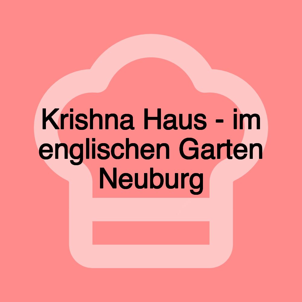 Krishna Haus - im englischen Garten Neuburg