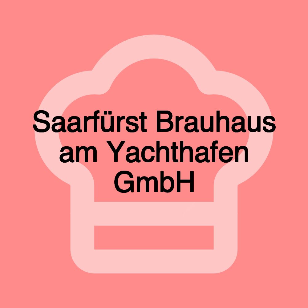 Saarfürst Brauhaus am Yachthafen GmbH