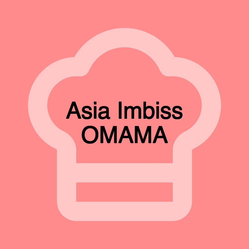 Asia Imbiss OMAMA