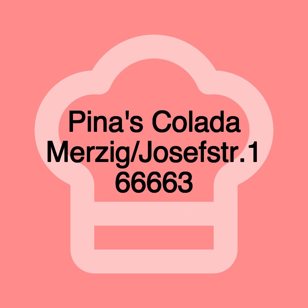 Pina's Colada Merzig/Josefstr.1 66663