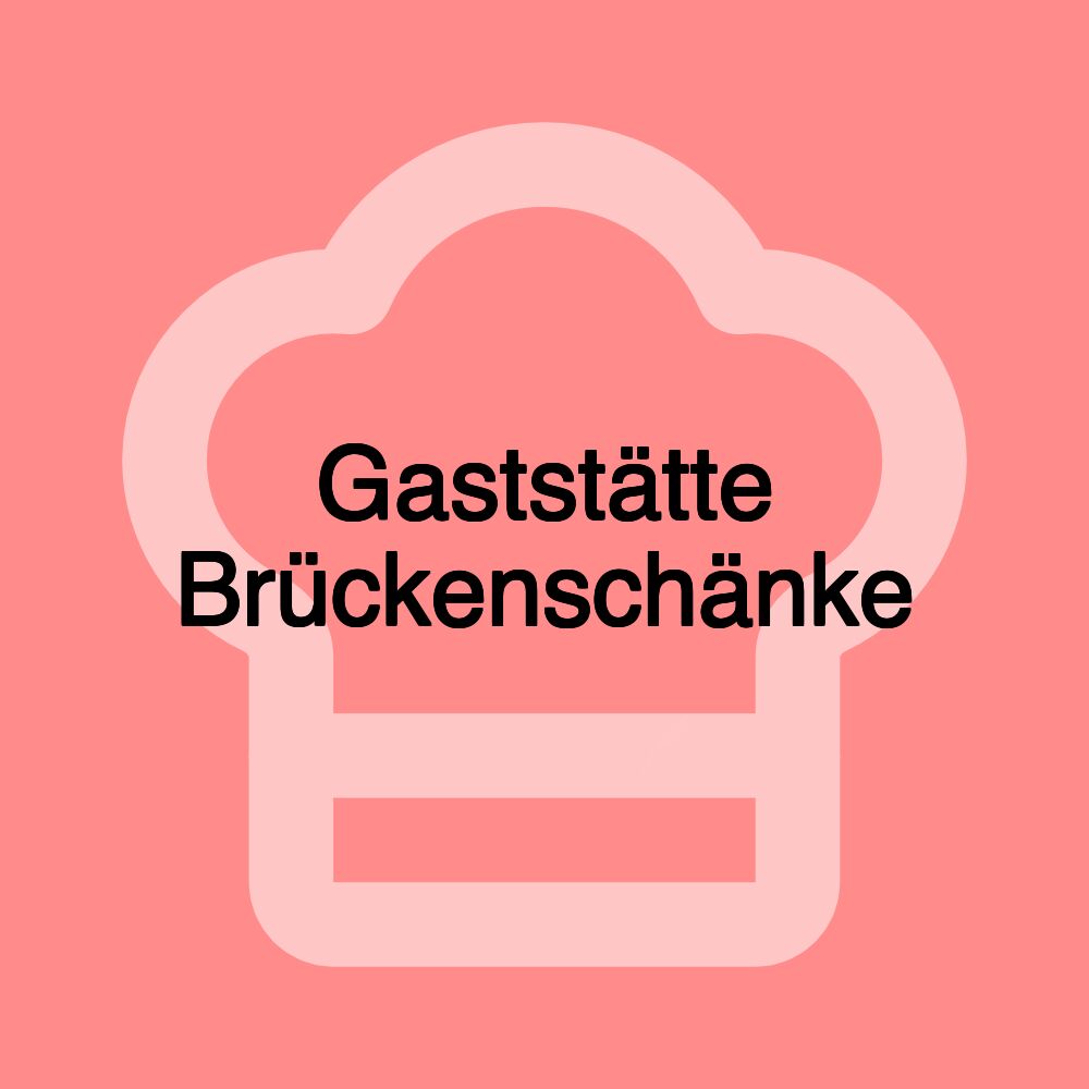 Gaststätte Brückenschänke