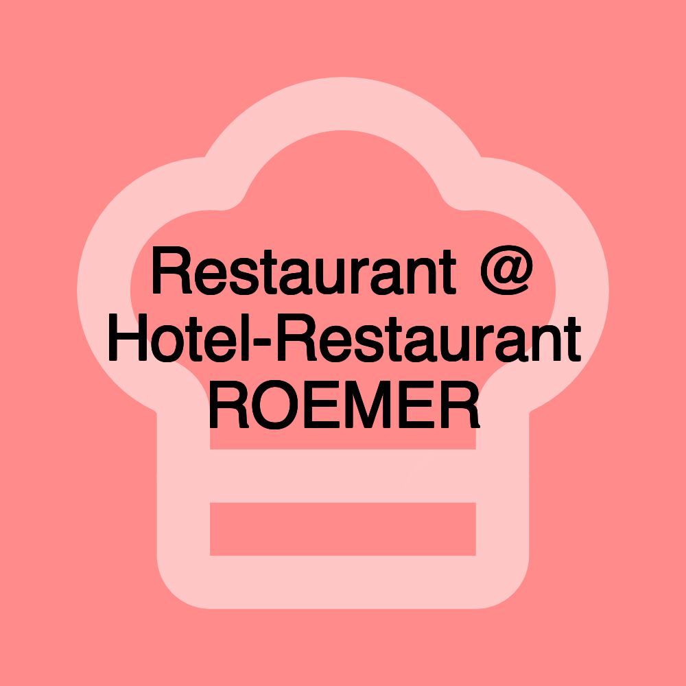 Restaurant @ Hotel-Restaurant ROEMER