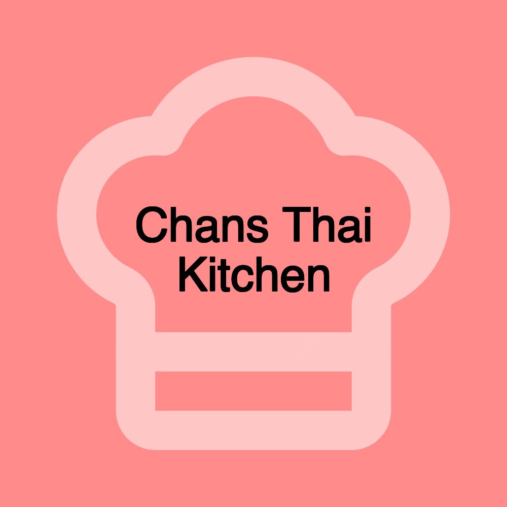 Chans Thai Kitchen