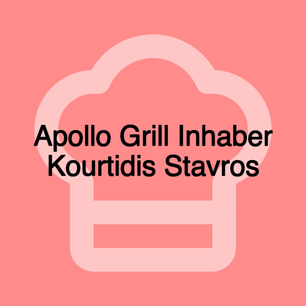 Apollo Grill Inhaber Kourtidis Stavros