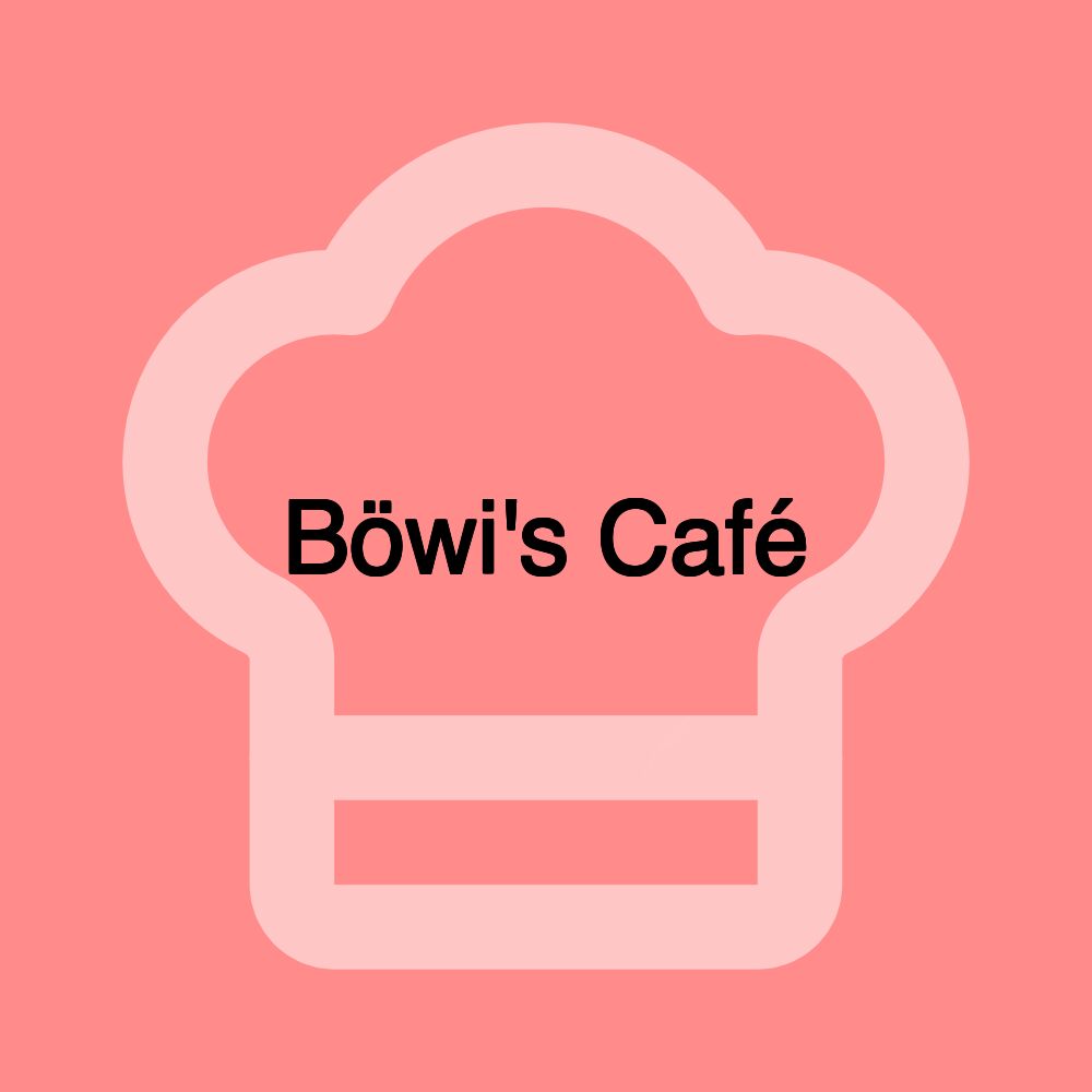 Böwi's Café