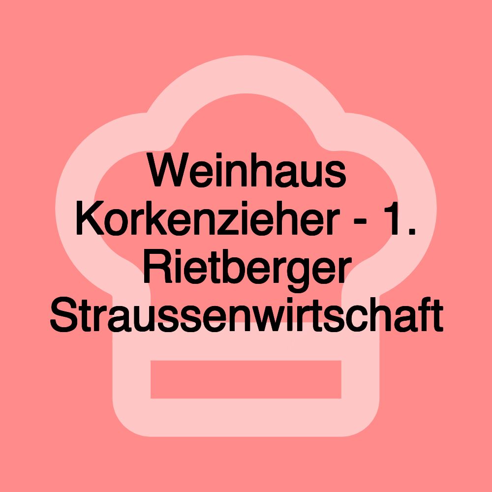 Weinhaus Korkenzieher - 1. Rietberger Straussenwirtschaft