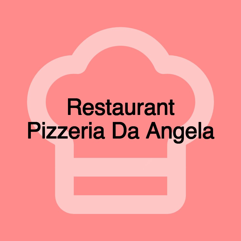 Restaurant Pizzeria Da Angela