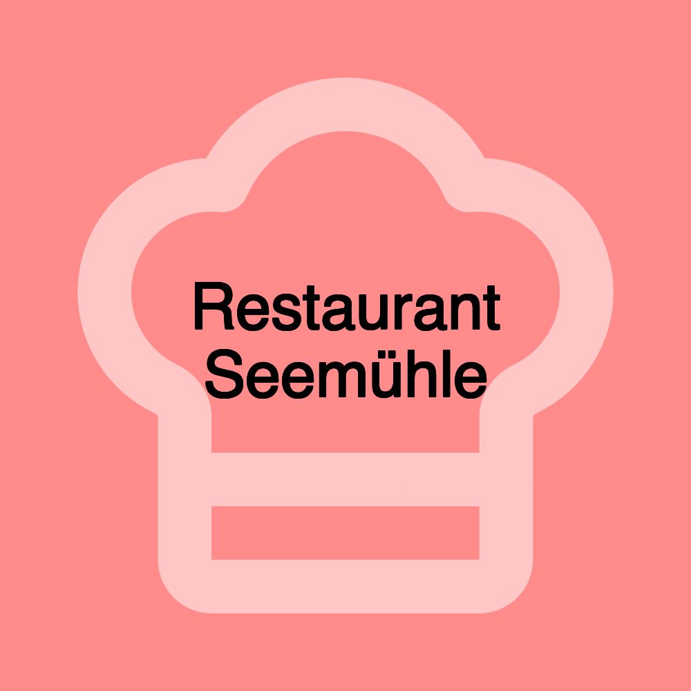 Restaurant Seemühle