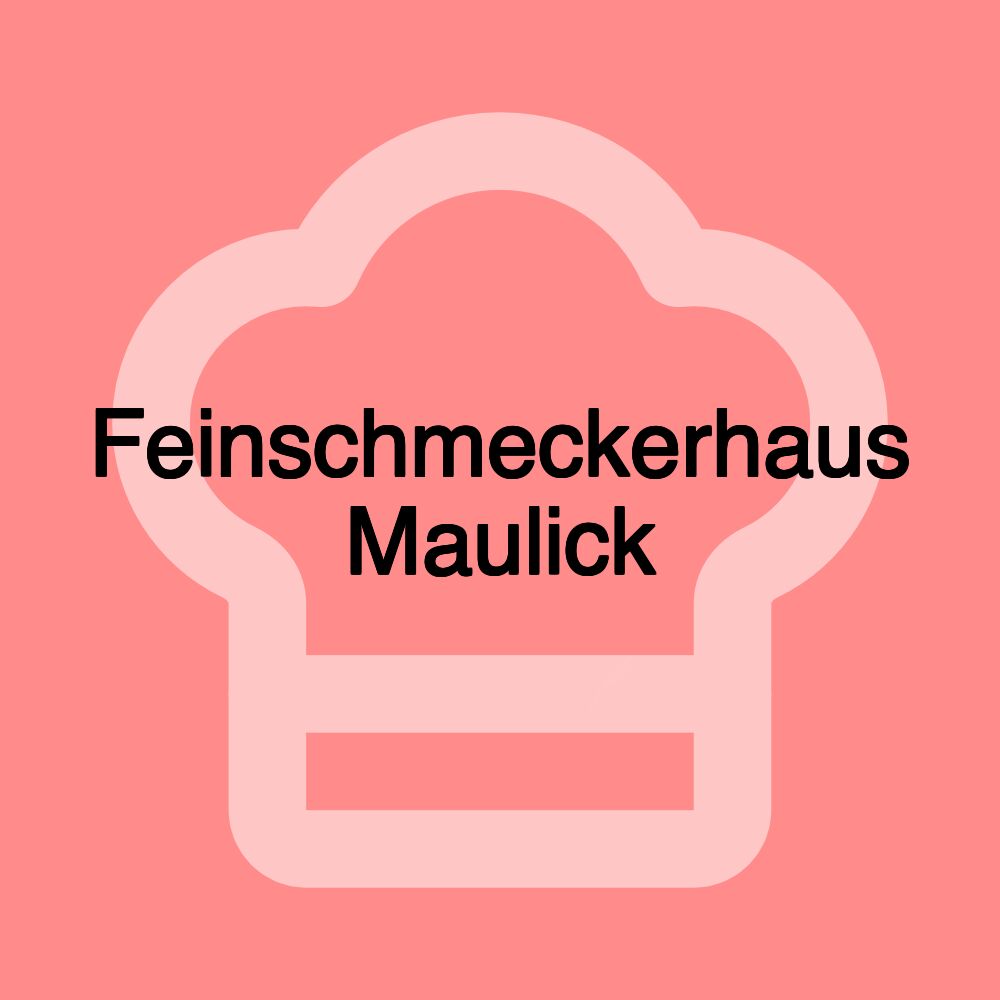 Feinschmeckerhaus Maulick