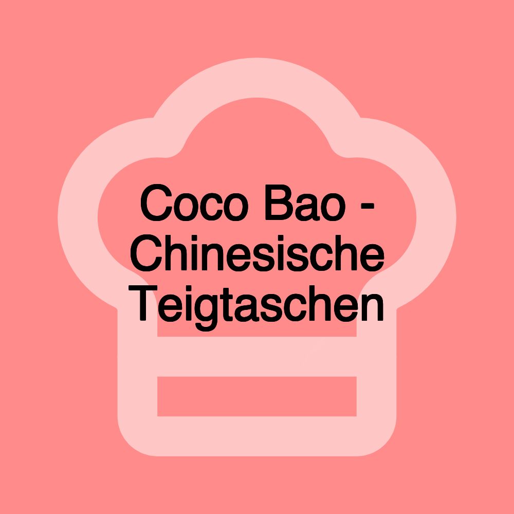 Coco Bao - Chinesische Teigtaschen