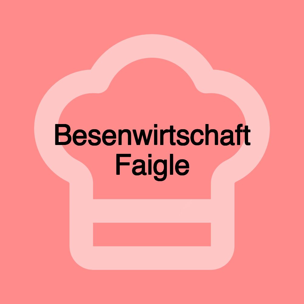 Besenwirtschaft Faigle