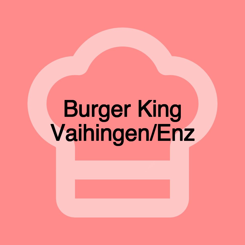 Burger King Vaihingen/Enz