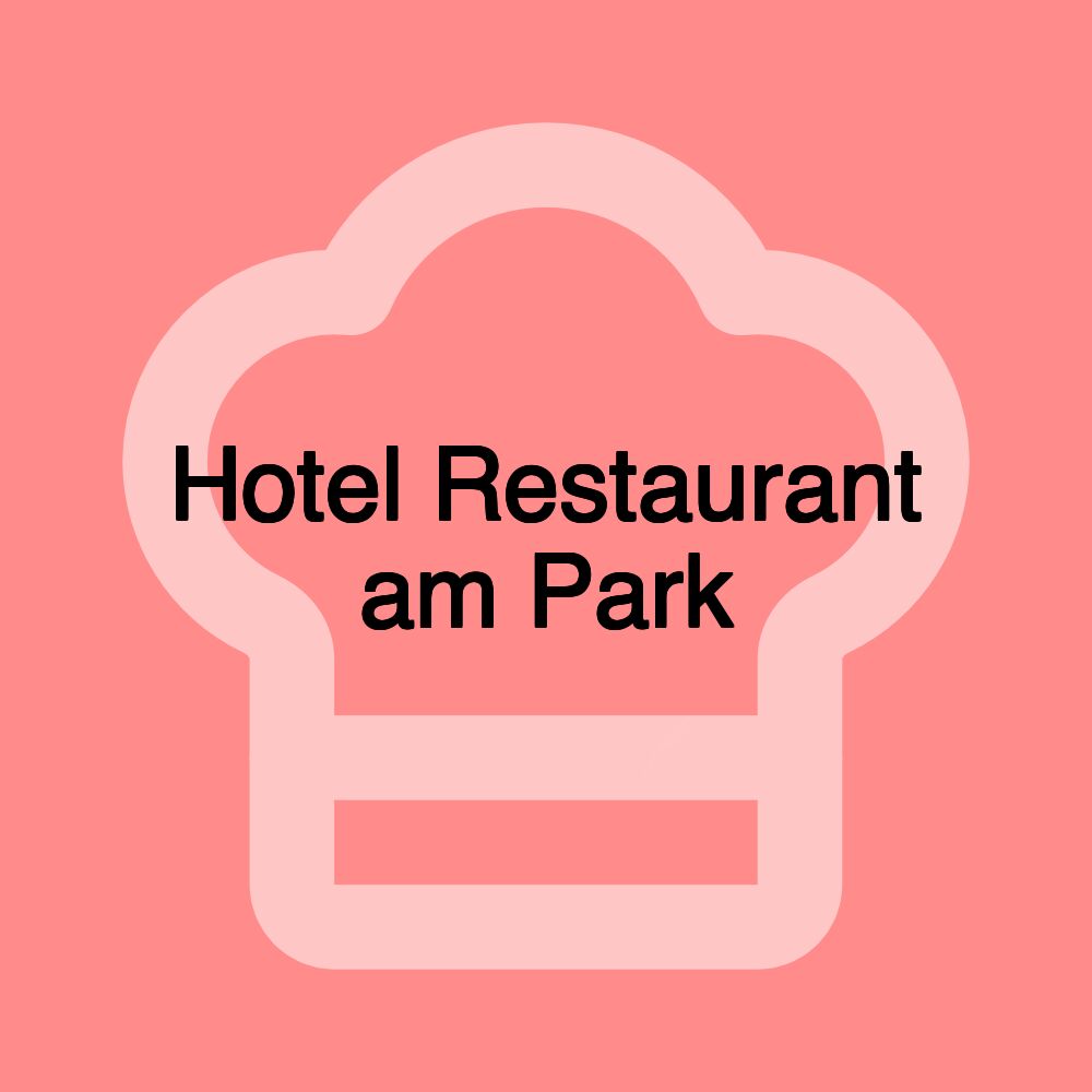 Hotel Restaurant am Park