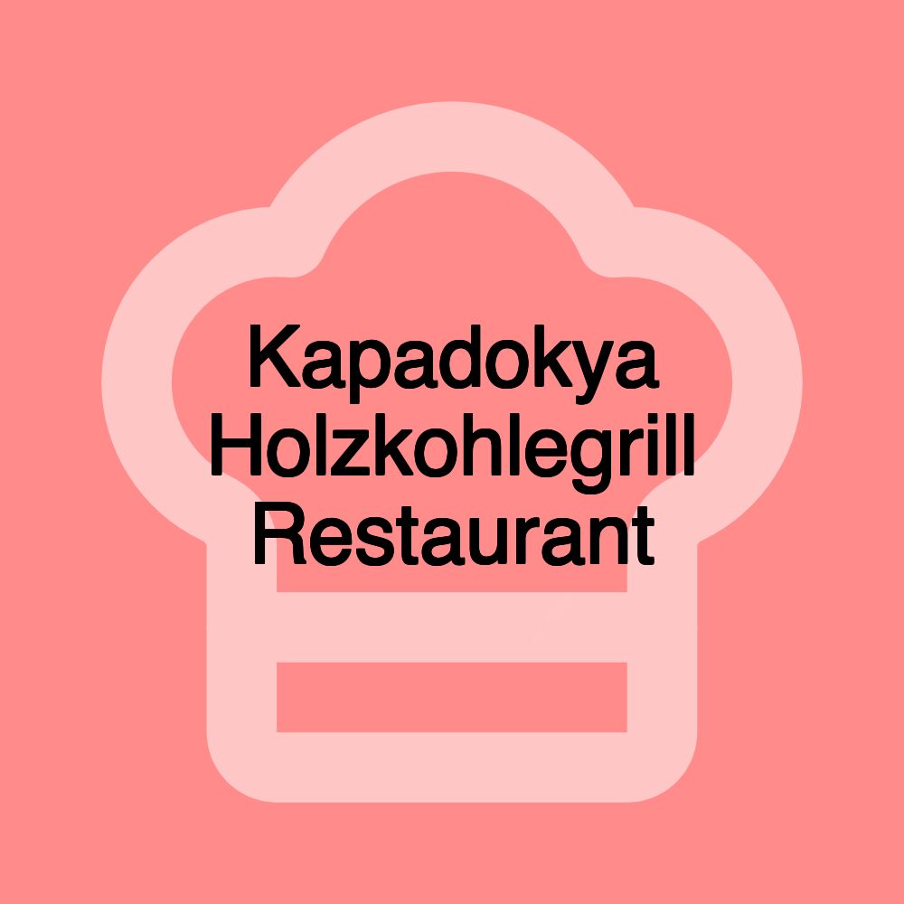 Kapadokya Holzkohlegrill Restaurant