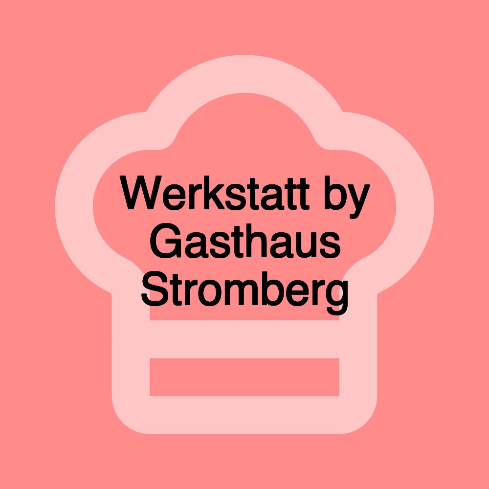 Werkstatt by Gasthaus Stromberg